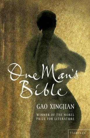 Gao Xingjian: One Man's Bible (Paperback, 2002, Flamingo)
