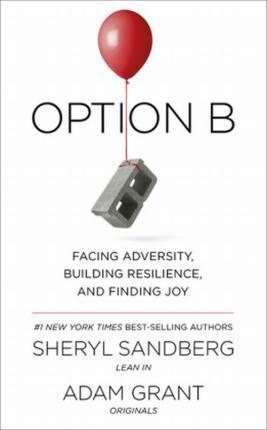 Adam Grant, Sheryl Sandberg: Option B (2017)