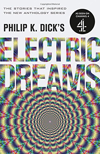 Philip K. Dick: Philip K. Dick's Electric Dreams