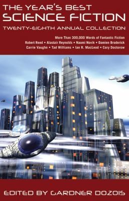 Gardner Dozois: The Years Best Science Fiction Twentyeighth Annual Collection (2011, St. Martin's Griffin)