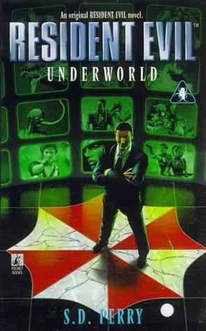S. D. Perry: Underworld (1999, Pocket Books)