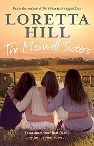 Loretta Hill: The Maxwell Sisters (Paperback, 2016, Random House Australia)