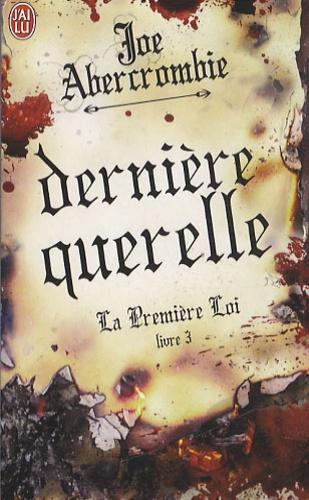Abercrombie Joe: La Première Loi, tome 3 : Dernière querelle (French language)