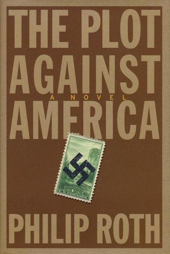 Philip Roth: The Plot Against America (Hardcover, 2003, HOUGHTON MIFFLIN CO@)