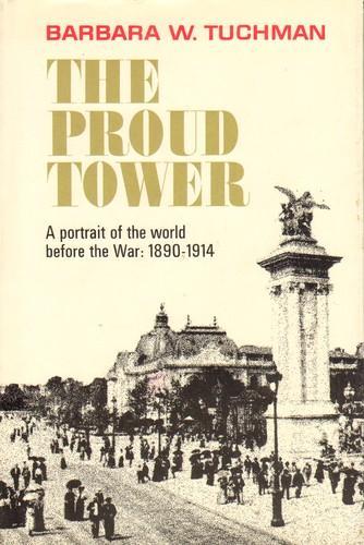 Barbara Wertheim Tuchman: The Proud Tower (1966)