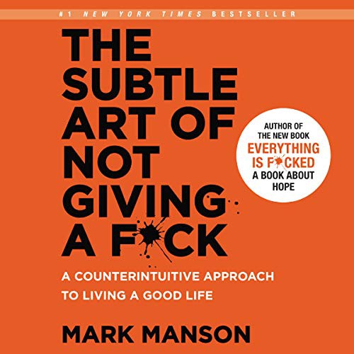Mark Manson: The Subtle Art of Not Giving A F*ck (AudiobookFormat, 2016, Harpercollins, HarperCollins Publishers and Blackstone Audio)