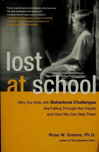 Ross W. Greene: Lost at school (2008, Scribner)