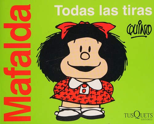 Quino: Mafalda (Spanish language, 2012, Tusquets editores)