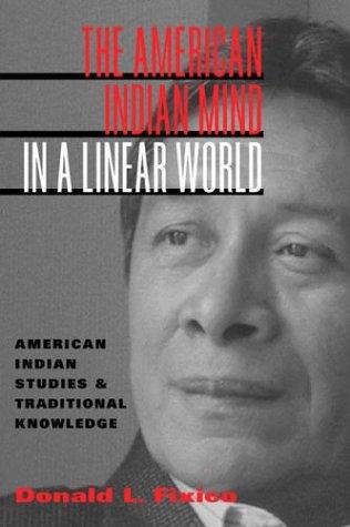 Fixico: The American Indian Mind in a Linear World (2003, Routledge)
