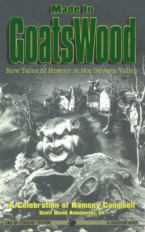 C. J. Henderson, A. A. Attanasio, Donald Burleson, J. Todd Kingrea, Richard A. Lupoff, Ramsey Campbell, Gary Sumpter, Peter Cannon, Robert M. Price, Diane Sammarco, Penelope Love, Kevin A. Ross, Fred Behrendt, John Tynes, Keith Herber: Made in Goatswood (Call of Cthulhu, No 8) (Paperback, 1995, Chaosium)