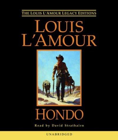 Louis L'Amour: Hondo (Louis L'Amour) (AudiobookFormat, 2004, Random House Audio)