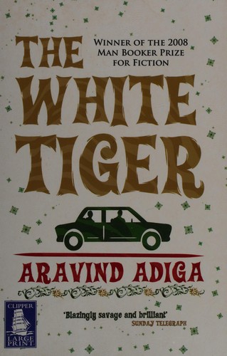 Aravind Adiga: The white tiger (2008, Clipper Large Print)