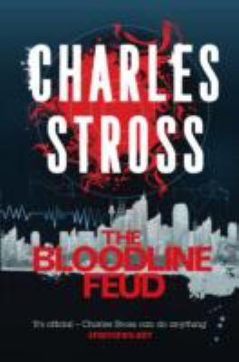 Charles Stross: The Bloodline Feud (2013)