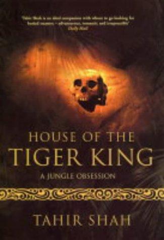 Tahir Shah: House of the Tiger King (Hardcover, 2004, John Murray)