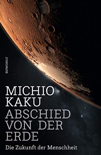 Michio Kaku: Abschied von der Erde (Hardcover, Rowohlt Verlag GmbH)