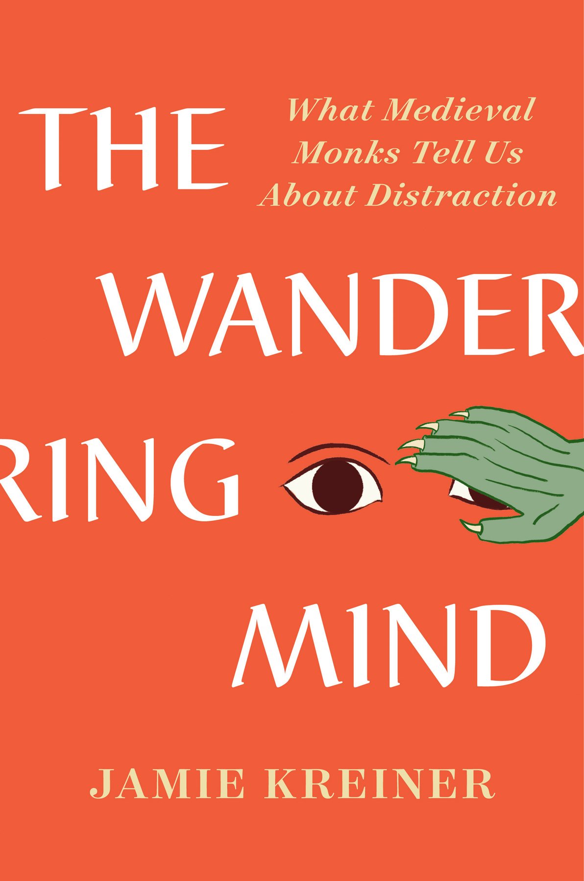 Jamie Kreiner: The Wandering Mind (Hardcover, 2023, Liveright Publishing Corporation)