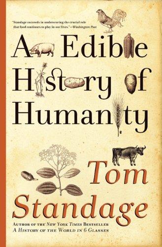 Tom Standage: An Edible History of Humanity (Paperback, 2010, Walker & Company)