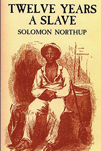 Solomon Northup: 12 Years a Slave (Paperback, 2014, Createspace Independent Publishing Platform, CreateSpace Independent Publishing Platform)