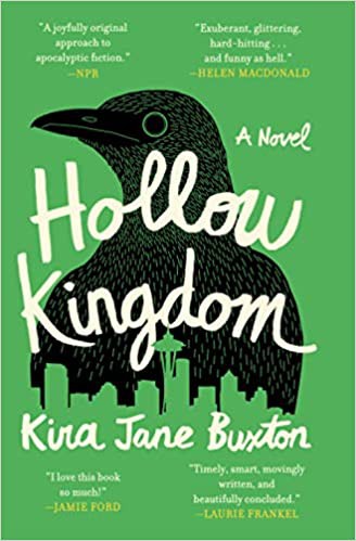 Kira Jane Buxton: Hollow Kingdom (2020, Grand Central Publishing)