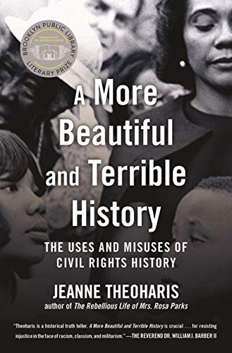 Jeanne Theoharis: A More Beautiful and Terrible History (Paperback, 2019, Beacon Press)