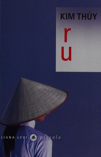 Kim Thúy: Ru (French language, 2011, L. Levi)