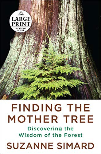Suzanne Simard: Finding the Mother Tree (Paperback, 2021, Random House Large Print)