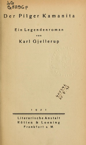 Karl Gjellerup: Der Pilger Kamanita (German language, 1921, Rütten)