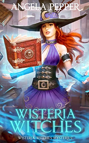Angela Pepper: Wisteria Witches (Paperback, 2017, CreateSpace Independent Publishing Platform)