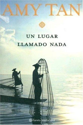 Amy Tan: Un Lugar Llamado Nada / Saving Fish from Drowning (Paperback, Spanish language, 2006, Planeta)
