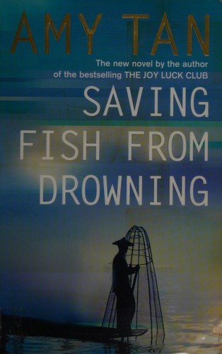 Amy Tan: Saving fish from drowning (2005, Fourth Estate)