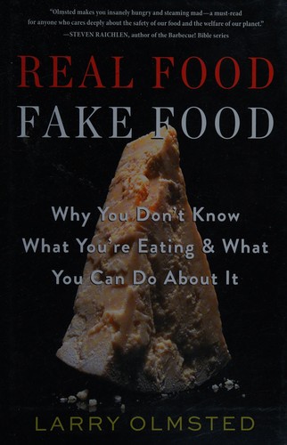 Larry Olmsted: Real food fake food (2016, Algonquin Books of Chapel Hill)