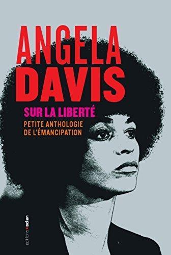 Angela Y. Davis: Sur la Liberté : petite anthologie de l'émancipation (French language)