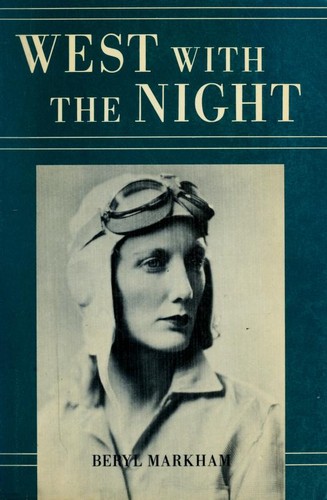 Beryl Markham: West with the night (1983, North Point Press)