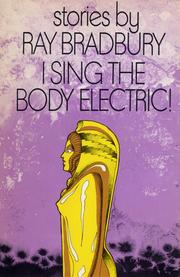 Ray Bradbury: I Sing the Body Electric (1969, Knopf)