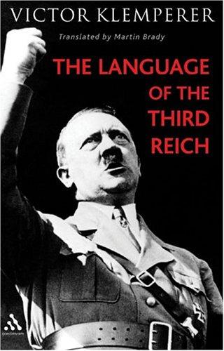Victor Klemperer: Language Of The Third Reich: Lti, Lingua Tertii Imperii  (Paperback, 2005, Continuum International Publishing Group)