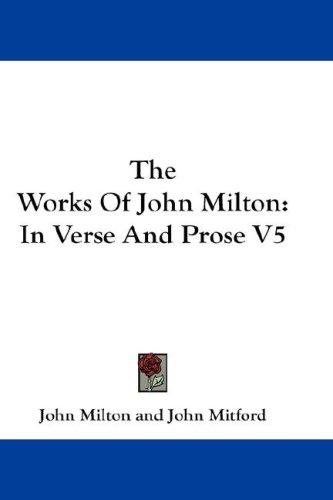 John Milton: The Works Of John Milton (Paperback, 2007, Kessinger Publishing, LLC)