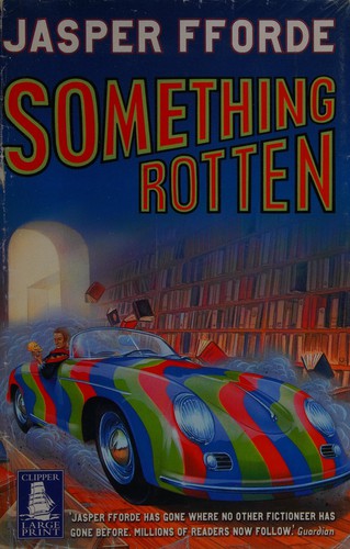 Jasper Fforde: Something rotten (2004, W. F. Howes)