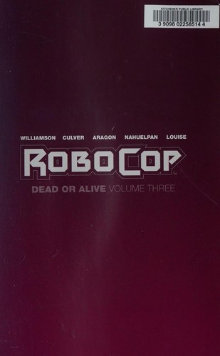 Joshua Williamson, Dennis Culver, Alejandro Aragon, Amancay Nahuelpan: RoboCop (2017, BOOM! Studios)