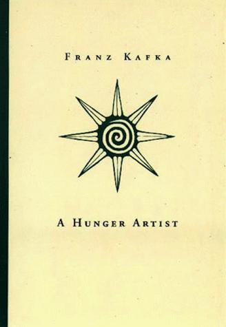 Franz Kafka: A Hunger Artist (Short Prose of Franz Kafka Series) (Hardcover, 1996, Twisted Spoon Press)