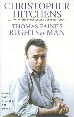 Christopher Hitchens: Thomas Paine's Rights of man (2007, Atlantic Monthly Press)