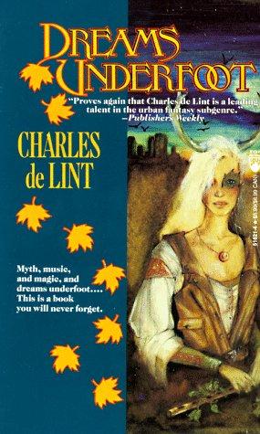 Charles de Lint: Dreams Underfoot (Paperback, 1994, Tor Books)