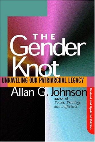 Allan G. Johnson: The Gender Knot (2005, Temple University Press)