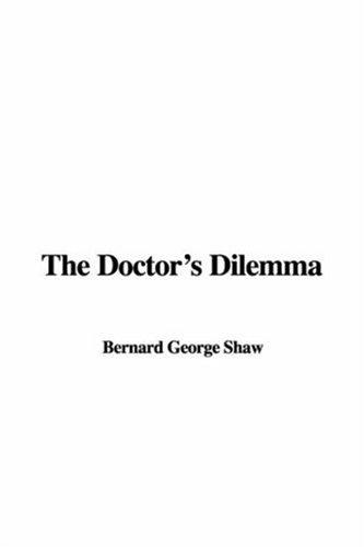 Bernard Shaw: The Doctor's Dilemma (Hardcover, 2006, IndyPublish.com)