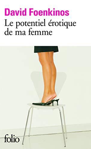 David Foenkinos: Le potentiel érotique de ma femme (French language, 2005)