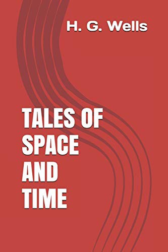 H. G. Wells: Tales of Space and Time by H. G. Wells (Paperback, 2019, Independently published, Independently Published)