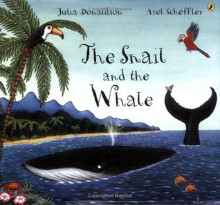 Julia Donaldson: The Snail and the Whale (2006, Puffin Books)