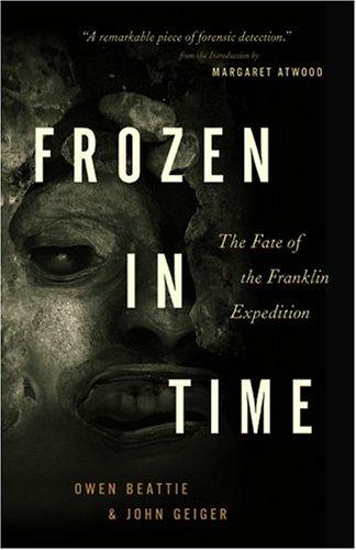 Owen Beattie: Frozen in time (2004, Greystone Books, Douglas & McIntyre Pub. Group)