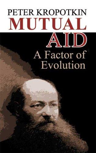 Peter Kropotkin: Mutual aid (2006, Dover Publications)