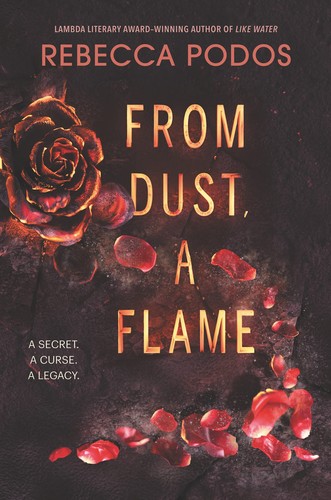 Rebecca Podos: From Dust, a Flame (2022, HarperCollins Publishers)