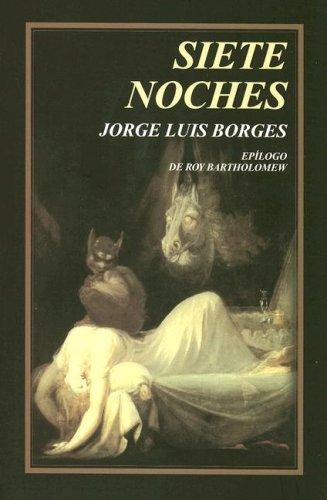 Jorge Luis Borges: Siete Noches (Tierra Firme) (Paperback, Spanish language, 2001, Fondo de Cultura Economica USA)
